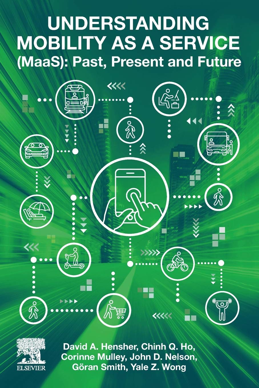 Understanding Mobility As A Service Maas Past Present And Future Hensher David A Mulley Corinne Ho Chinh Wong Yale Smith Goran Nelson John D Amazon De Bucher