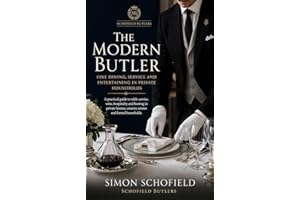 The Modern Butler: Fine Dining, Service and Entertaining in Private Households