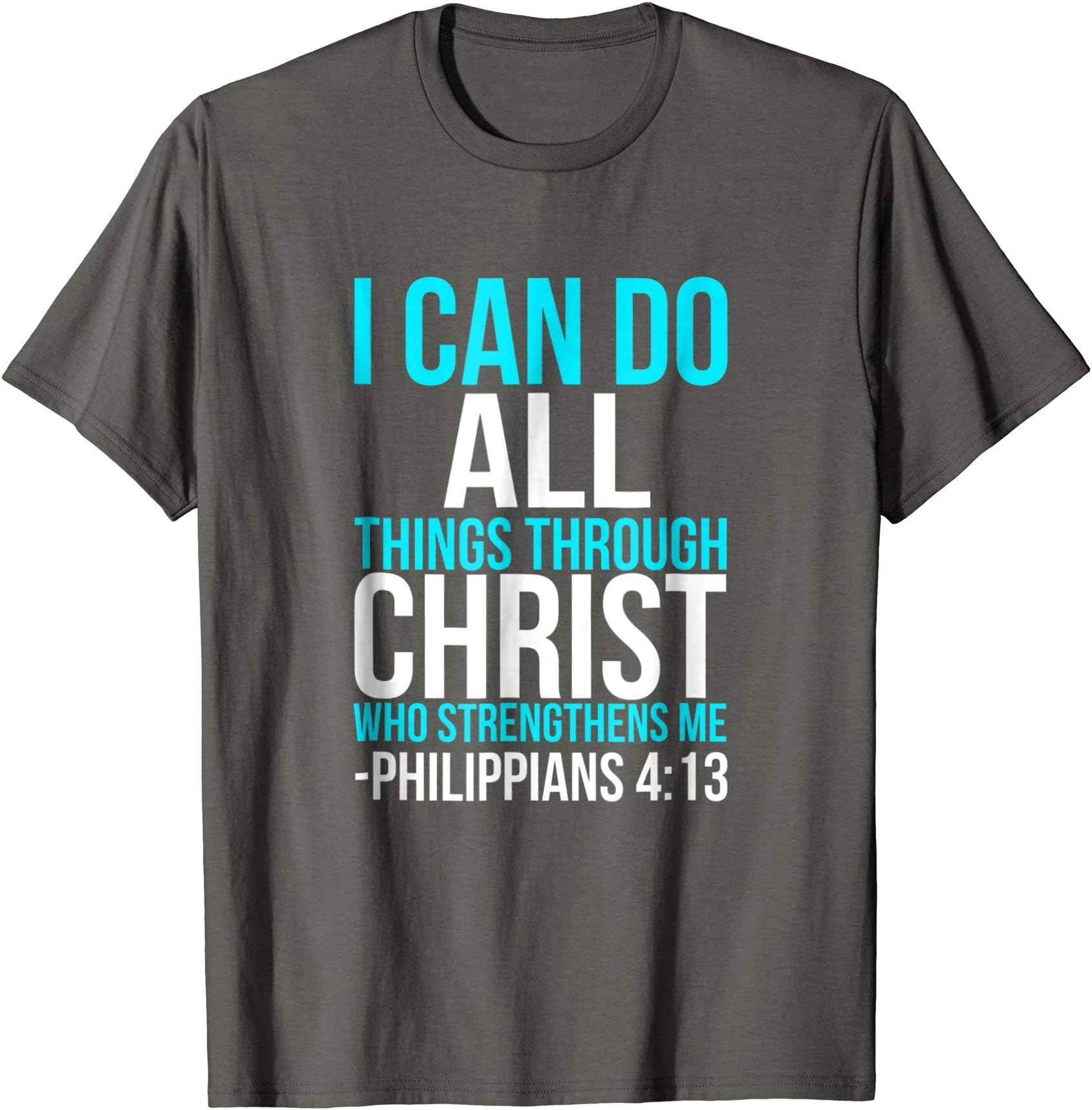 I Can Do All Things Through Christ Who Strengthens Me shirt