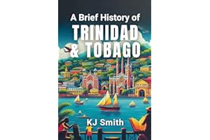 A Brief History of Trinidad & Tobago