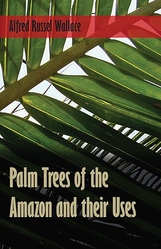 Download Palm Trees of the Amazon and their Uses (English Edition) PDF