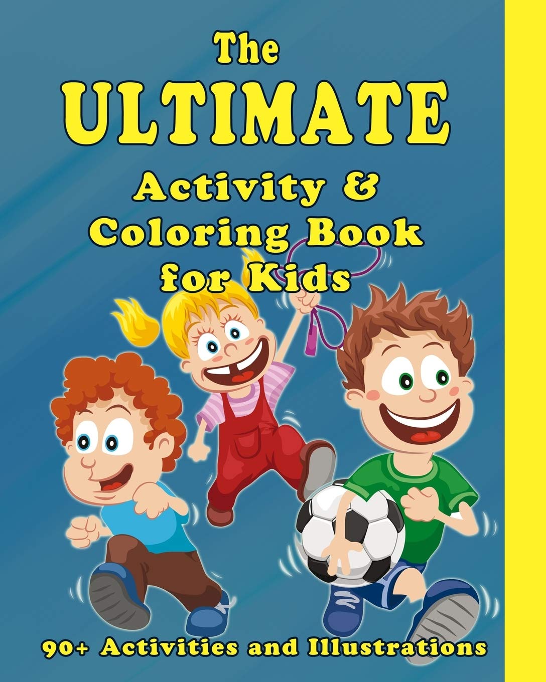 The Ultimate Activity and Coloring Book for Kids: Coloring Pages The Ultimate Activity and Coloring Book for Kids: Coloring Pages