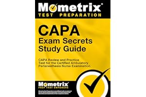 CAPA Exam Secrets Study Guide: CAPA Review and Practice Test for the Certified Ambulatory Perianesthesia Nurse Examination