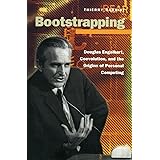 Bootstrapping: Douglas Engelbart, Coevolution, and the Origins of Personal Computing (Writing Science)