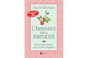 L'abondance dans la simplicité - 365 jours pour retrouver une vi