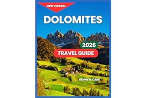 Dolomites Travel Guide 2026: Towns & Villages With Top Attractions, Cortina d’Ampezzo, Bolzano, Outdoor Adventures, Food & Lo