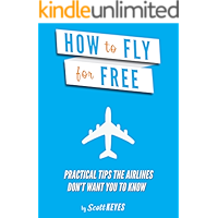 How To Fly For Free: Practical Tips The Airlines Don't Want You To Know book cover