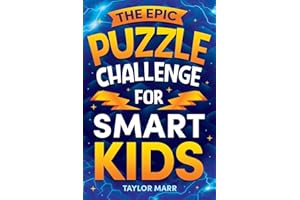 The Epic Puzzle Challenge for Smart Kids: Tricky Riddles, Cryptograms, Mazes, Hidden Pictures, Trivia, Sudoku, Word Games, and Much More!