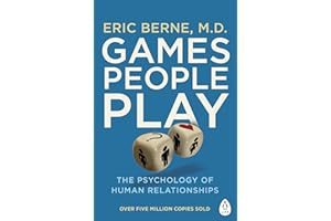 Games People Play: The Psychology of Human Relationships (Penguin Life)