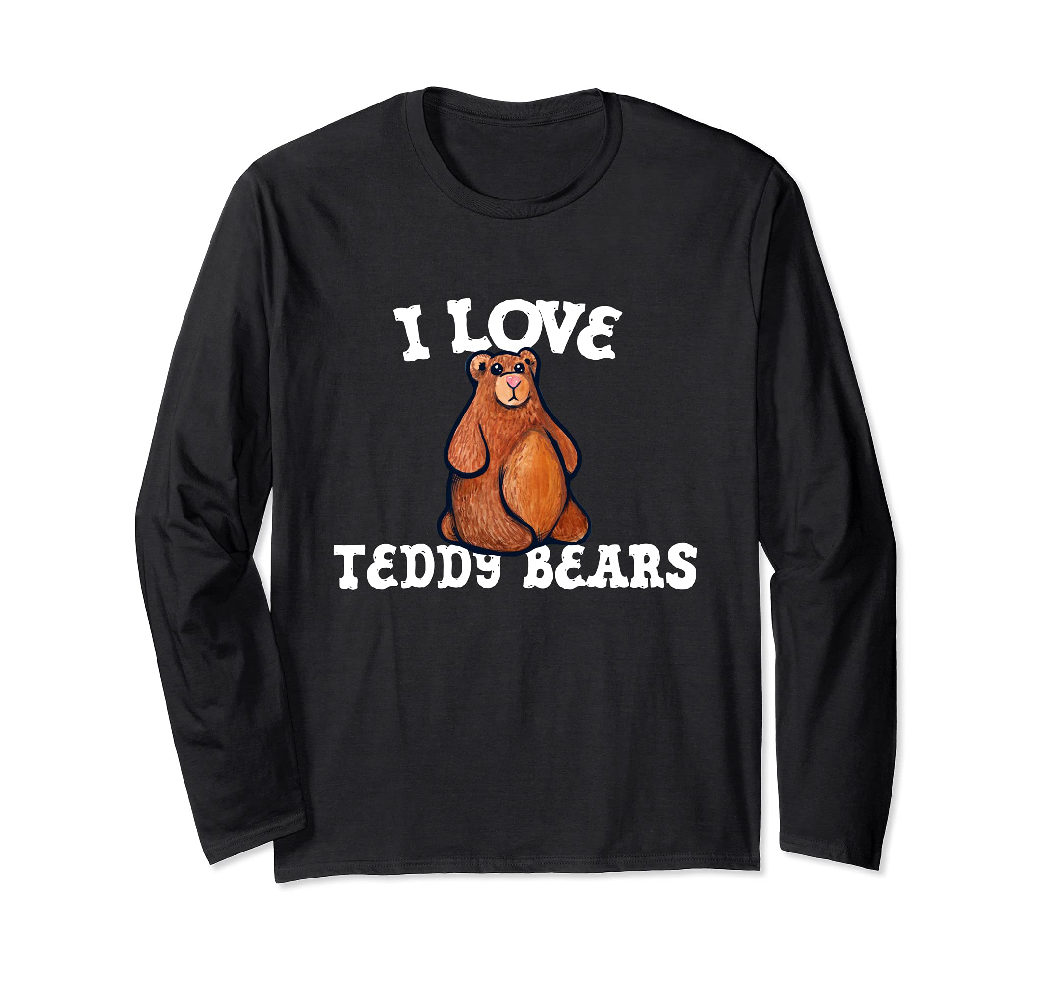 I love Teddy Bears cute Teddy Bear Collector Long Sleeve T-Shirt