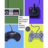 The Ultimate History of Video Games: From Pong to Pokemon--The Story Behind the Craze That Touched Our Lives and Changed the World