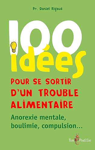 Download 100 idées pour se sortir d'un trouble alimentaire PDF