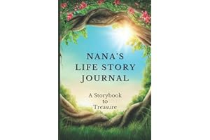 Nana's Life Story Journal: 101 Guided Question Prompt Journal to Help Nana Save, Record and Share Her Story. Lovely Grandparent Memory Book Keepsake. Nice Gift Idea from Grandchild