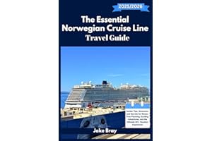 The Essential Norwegian Cruise Line Travel Guide 2025–2026: Insider Tips, Itineraries, and Secrets for Stress-Free Planning, 