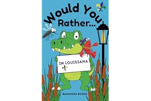 Would You Rather...: in Louisiana Play the game with some Louisiana Flavor!