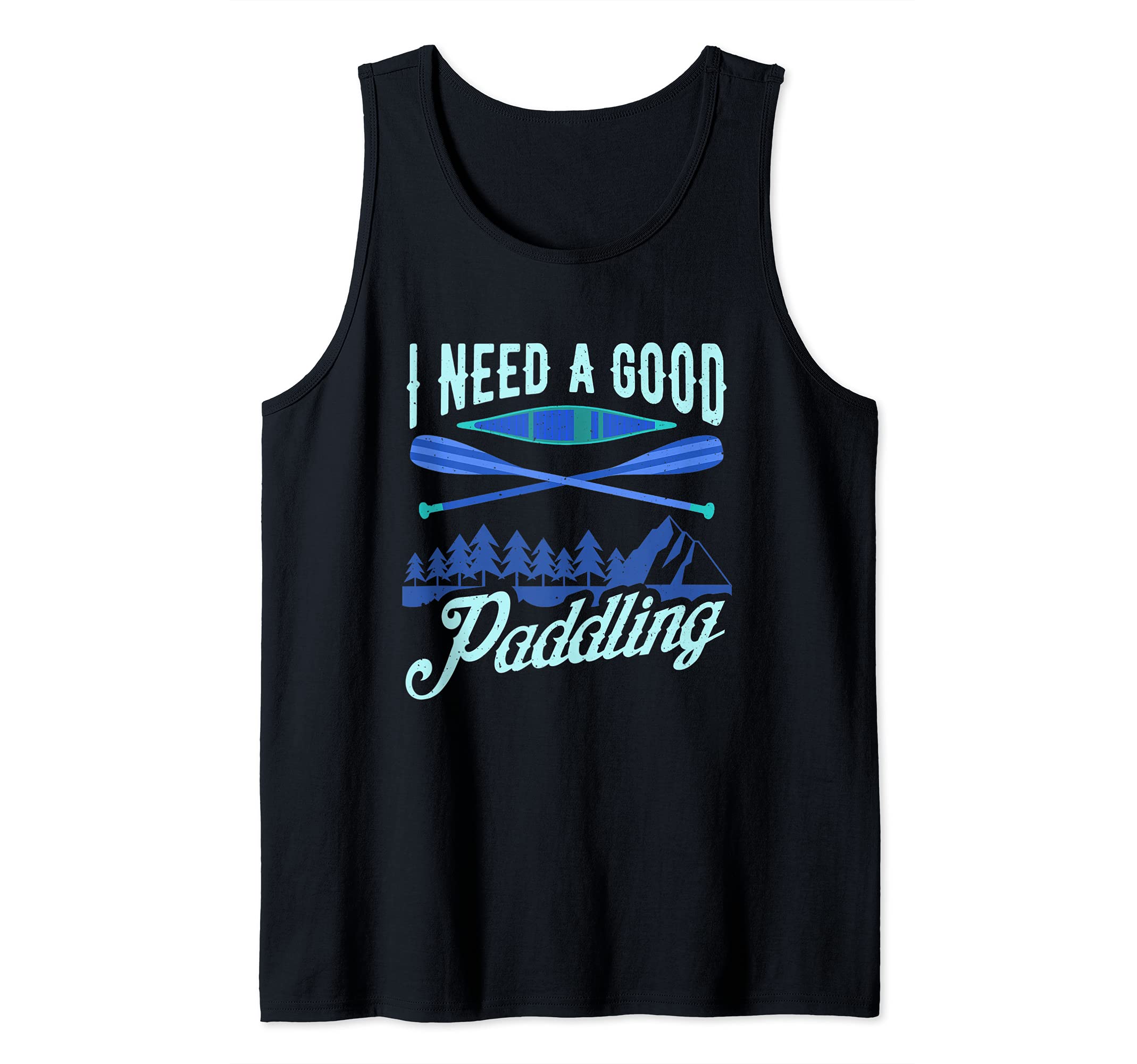 River Rafting I Could Use a Good Paddling Kayaking Tank Top