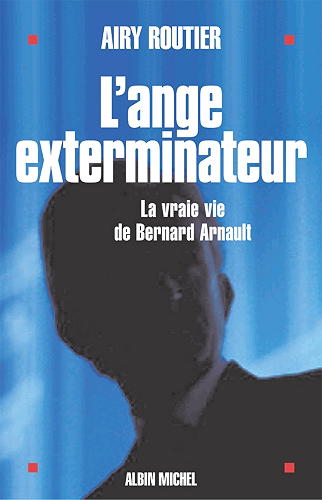 Download L'Ange exterminateur : La vraie vie de Bernard Arnault PDF