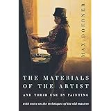 The Materials of the Artist and Their Use in Painting: With Notes on the Techniques of the Old Masters, Revised Edition