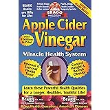 Apple Cider Vinegar: Miracle Health System (Bragg Apple Cider Vinegar Miracle Health System: With the Bragg Healthy Lifestyle