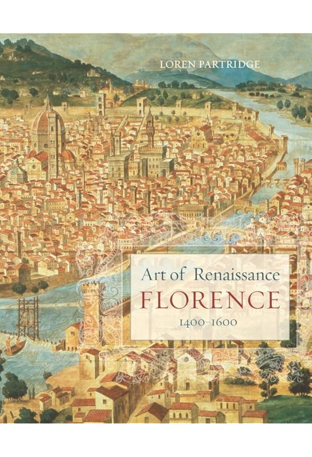 Art of Renaissance Florence: A City and Its Legacy: Nethersole