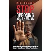 STOP OPPOSING YOUR HEALING