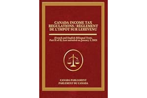Canada Income Tax Regulations / Règlement de l’impôt sur le: (French and English Bilingual Text), Part II of II, Last amended