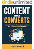 Content That Converts: How to Build a Profitable and Predictable B2B Content Marketing Strategy (English Edition)