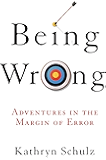Being Wrong: Adventures in the Margin of Error