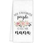 OINDADE Nana Gifts Kitchen Towels, Gifts for Mothers Day Nanas Hand Towels, My Favorite People Call Me Nana Dish Tea Towel for Kitchen Decor, Nanas Grandma Gift from Grandkids Bathroom Decor, 16x24In