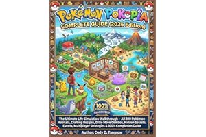 POKÉMON POKOPIA COMPLETE GUIDE (2026 Edition): The Ultimate Life Simulation Walkthrough – All 300 Pokémon Habitats, Crafting 