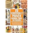 57 Scientifically-Proven Survival Foods to Stockpile: How to Maximize Your Health With Everyday Shelf-Stable Grocery Store Foods, Bulk Foods, And Superfoods (The Survival Collection)