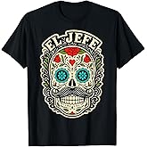 Dia De Los Muertos Mexican El Jefe Boss Sugar Skull T-Shirt