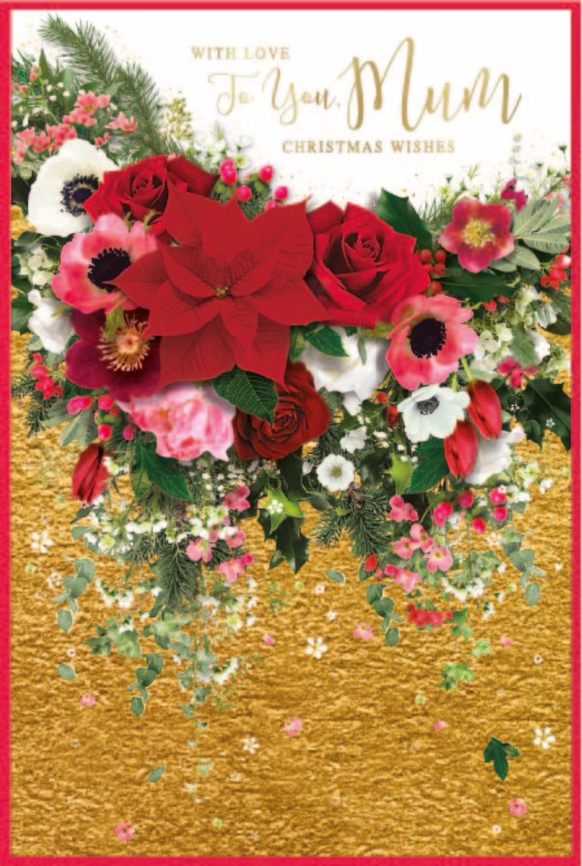 Mum Christmas Card - Red Poinsettia and Flowers with Holly and Gold Foil 9x6"