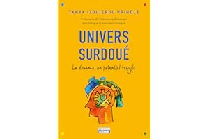 Univers surdoué: La douance, un potentiel fragile (NON CLASSE) (French Edition)