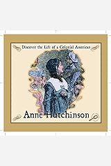 Anne Hutchinson (DISCOVER THE LIFE OF A COLONIAL AMERICAN) Hardcover