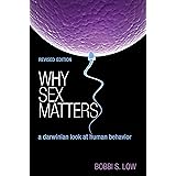 Why Sex Matters: A Darwinian Look at Human Behavior - Revised Edition