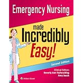 Emergency Nursing Made Incredibly Easy! (Incredibly Easy! Series&reg;)