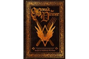 Break For Dinner: A Fantasy Cookbook by Guildhouse Wyverfelle