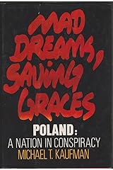 Mad Dreams, Saving Graces: Poland : A Nation in Conspiracy Hardcover