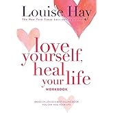Love Yourself, Heal Your Life Workbook