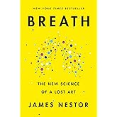 Breath: The New Science of a Lost Art