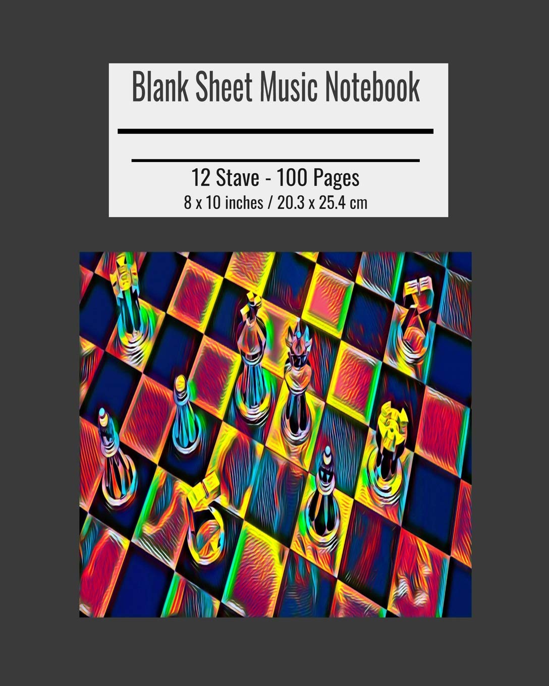 Blank Sheet Music Notebook: Composition Notebook, Chess Cover, Music Manuscript Paper, Staff Paper, Musicians Notebook 8 x 10 inches (100 Pages)