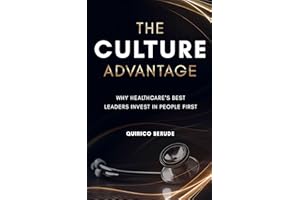 The Culture Advantage: Why Healthcare’s Best Leaders Invest in People First