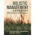 Holistic Management Handbook, Third Edition: Regenerating Your Land and Growing Your Profits