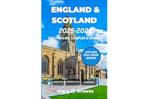England and Scotland Travel Guide 2025-2026: Essential Itineraries, Historic Sites, Countryside Escapes & Insider Tips for So