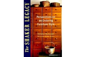 The Shaker Legacy: Perspectives on an Enduring Furniture Style