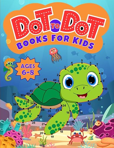Dot to Dot for Kids Ages 6-8: 100 Fun Connect the Dots Puzzles with ...