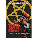 Bad Kansas City: Haunt of the Pendergeist: A 1930s Urban Fantasy Sandbox Campaign for use with Traditional Fantasy Rules