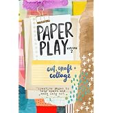 PAPER PLAY 2: Cut, Craft + Collage