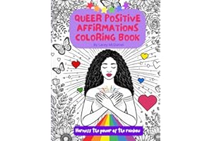 Queer Positive Affirmations Coloring Book: Harness the Power of the Rainbow